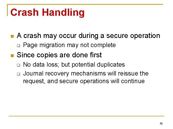 Crash Handling A crash may occur during a secure operation Page migration may not