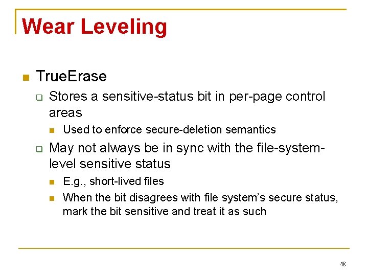 Wear Leveling True. Erase Stores a sensitive-status bit in per-page control areas Used to
