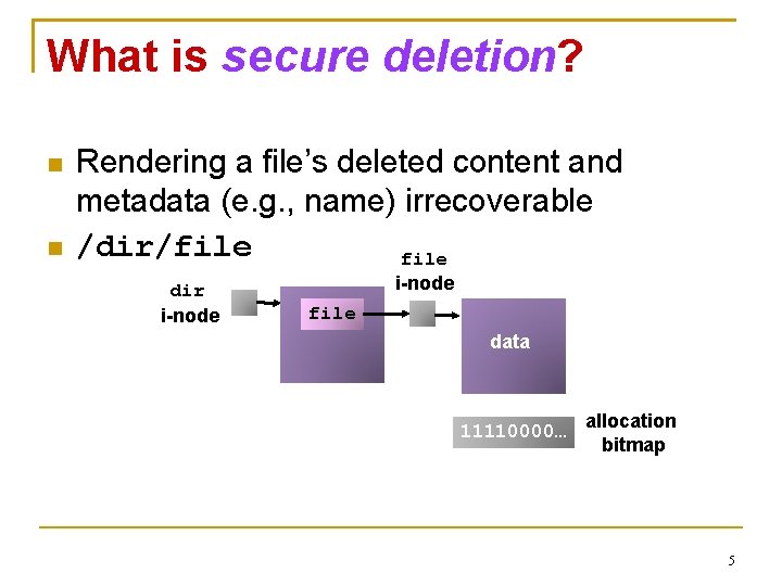 What is secure deletion? Rendering a file’s deleted content and metadata (e. g. ,