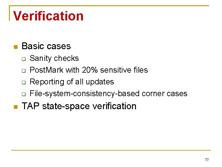 Verification Basic cases Sanity checks Post. Mark with 20% sensitive files Reporting of all