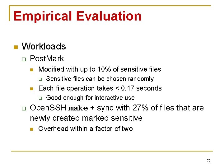 Empirical Evaluation Workloads Post. Mark Modified with up to 10% of sensitive files Each