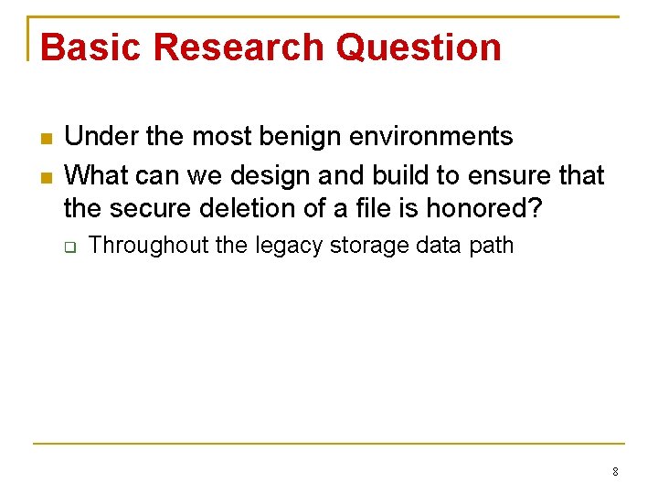 Basic Research Question Under the most benign environments What can we design and build