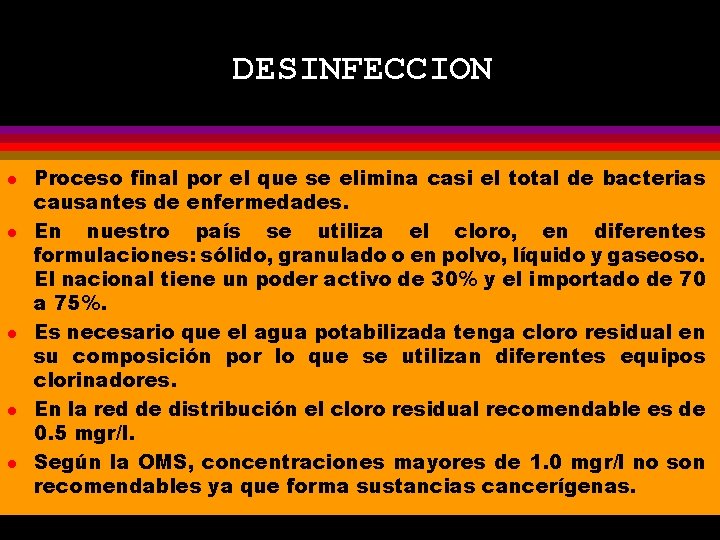 DESINFECCION l l l Proceso final por el que se elimina casi el total