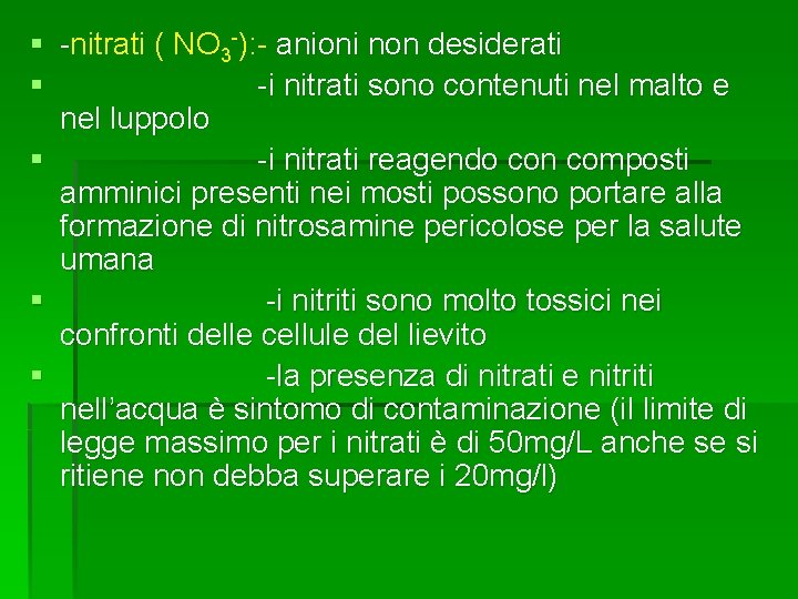 § -nitrati ( NO 3 -): - anioni non desiderati § -i nitrati sono