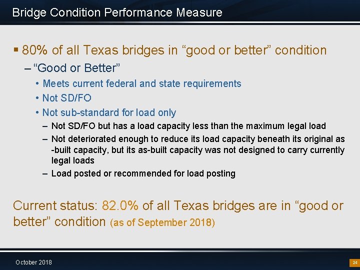 Bridge Condition Performance Measure § 80% of all Texas bridges in “good or better”