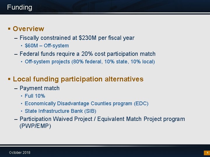 Funding § Overview – Fiscally constrained at $230 M per fiscal year • $60