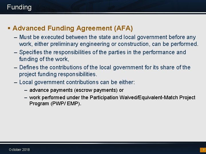Funding § Advanced Funding Agreement (AFA) – Must be executed between the state and