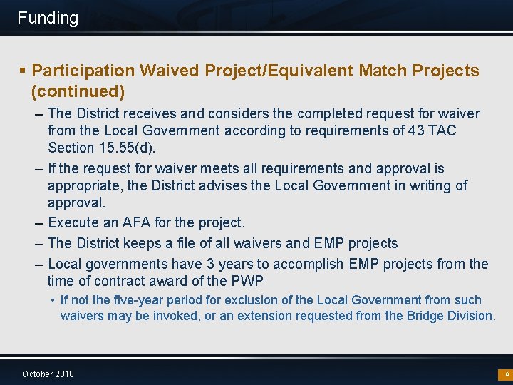 Funding § Participation Waived Project/Equivalent Match Projects (continued) – The District receives and considers