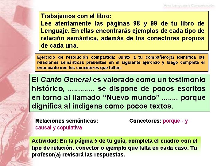 Trabajemos con el libro: Lee atentamente las páginas 98 y 99 de tu libro