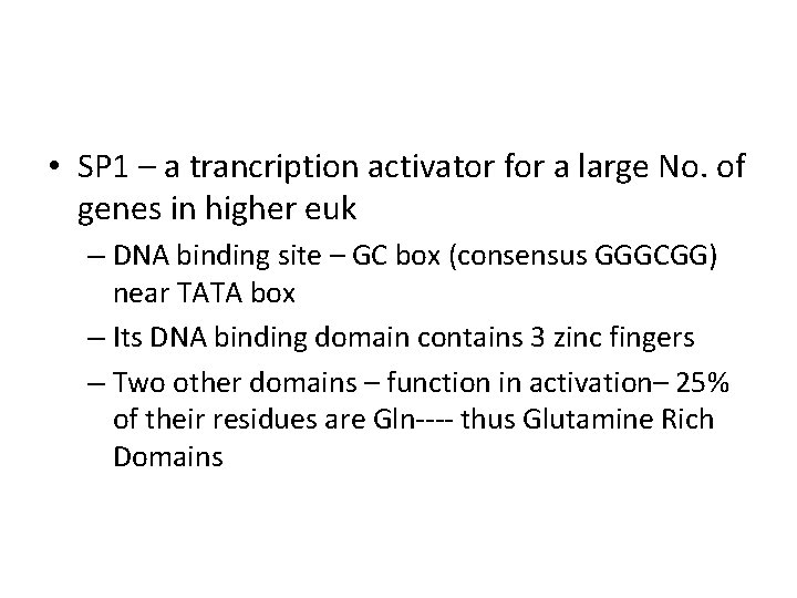  • SP 1 – a trancription activator for a large No. of genes