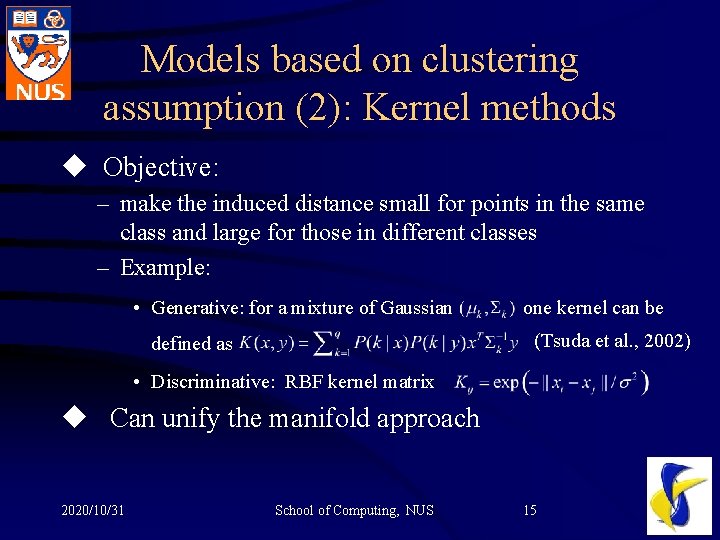 Models based on clustering assumption (2): Kernel methods u Objective: – make the induced