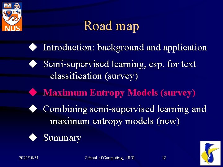 Road map u Introduction: background application u Semi-supervised learning, esp. for text classification (survey)