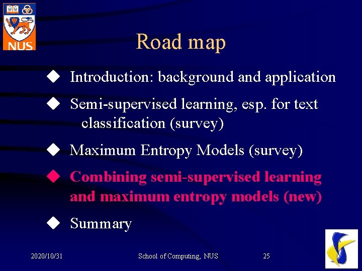 Road map u Introduction: background application u Semi-supervised learning, esp. for text classification (survey)
