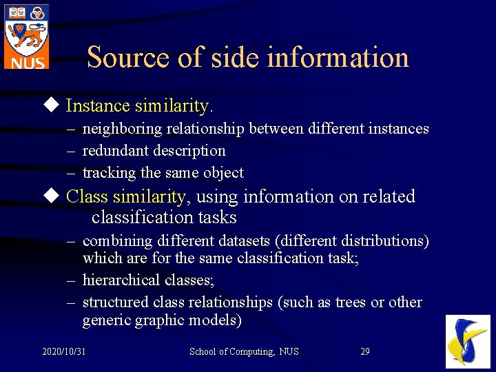 Source of side information u Instance similarity. – neighboring relationship between different instances –