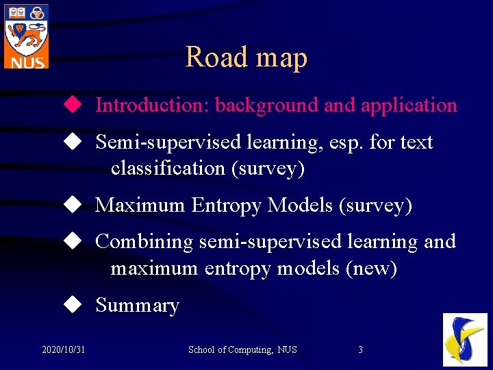 Road map u Introduction: background application u Semi-supervised learning, esp. for text classification (survey)