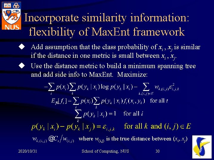 Incorporate similarity information: flexibility of Max. Ent framework u Add assumption that the class