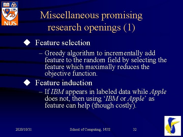 Miscellaneous promising research openings (1) u Feature selection – Greedy algorithm to incrementally add