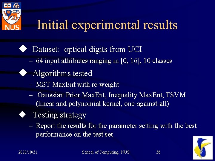 Initial experimental results u Dataset: optical digits from UCI – 64 input attributes ranging