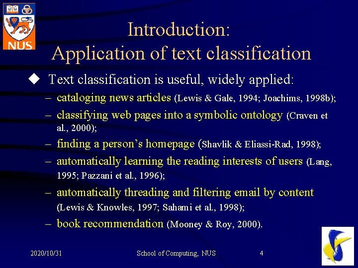 Introduction: Application of text classification u Text classification is useful, widely applied: – cataloging