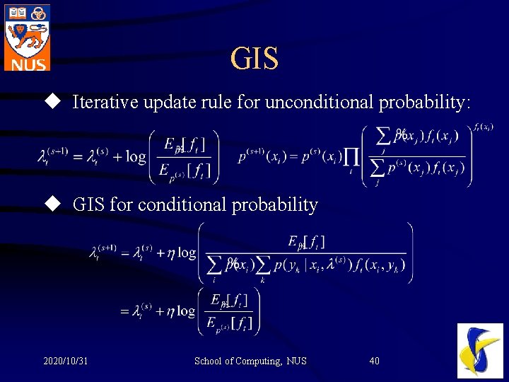 GIS u Iterative update rule for unconditional probability: u GIS for conditional probability 2020/10/31