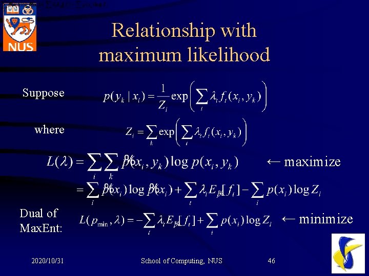 Relationship with maximum likelihood Suppose where ← maximize Dual of Max. Ent: 2020/10/31 ←