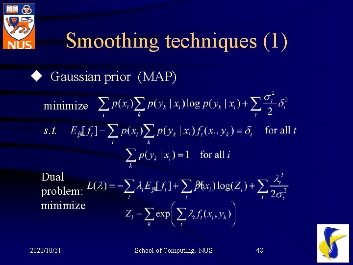 Smoothing techniques (1) u Gaussian prior (MAP) minimize s. t. Dual problem: minimize 2020/10/31