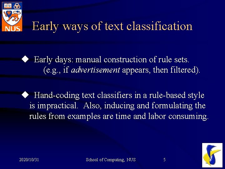 Early ways of text classification u Early days: manual construction of rule sets. (e.