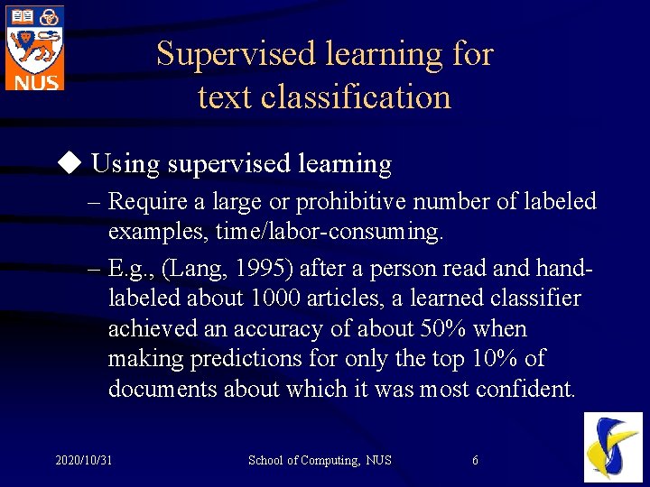 Supervised learning for text classification u Using supervised learning – Require a large or