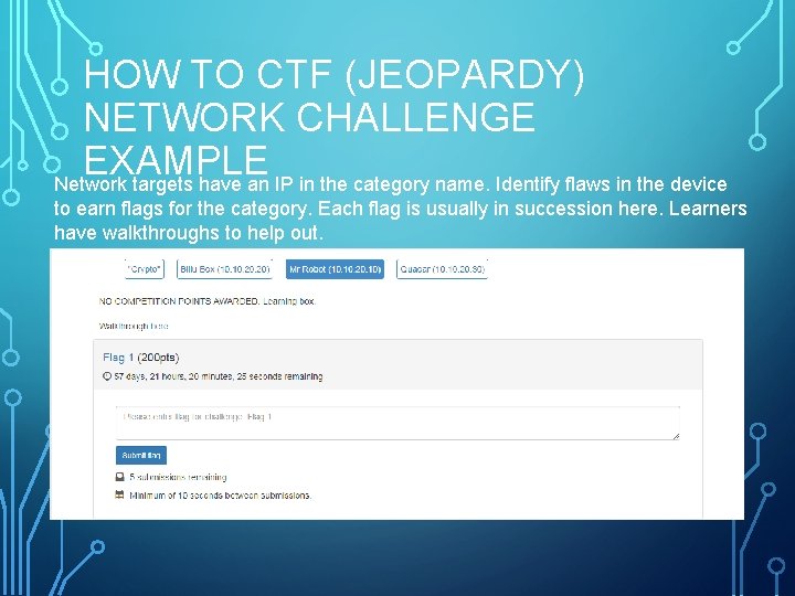 HOW TO CTF (JEOPARDY) NETWORK CHALLENGE EXAMPLE Network targets have an IP in the
