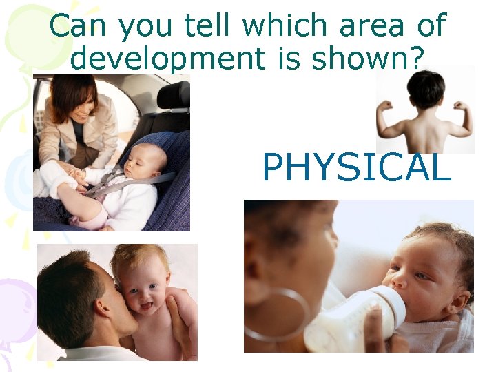Can you tell which area of development is shown? PHYSICAL 