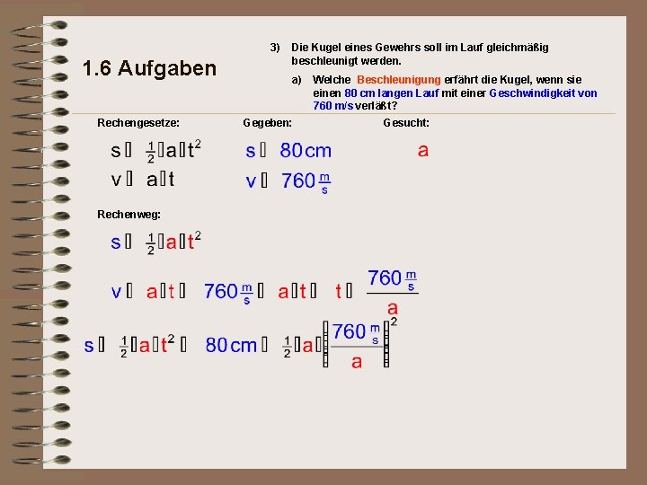 3) 1. 6 Aufgaben Rechengesetze: Rechenweg: Die Kugel eines Gewehrs soll im Lauf gleichmäßig
