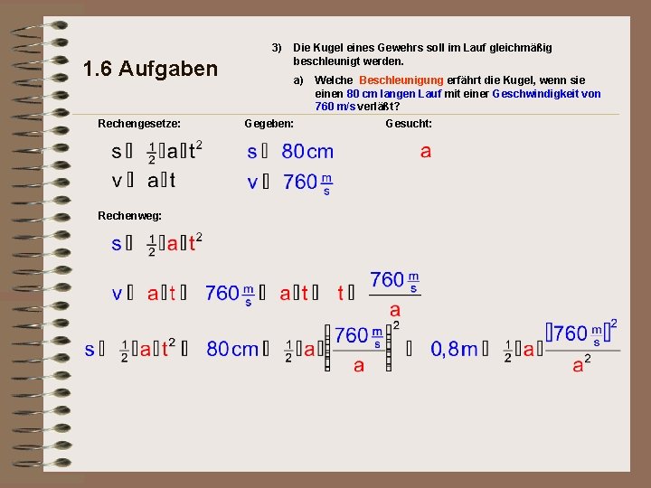 3) 1. 6 Aufgaben Rechengesetze: Rechenweg: Die Kugel eines Gewehrs soll im Lauf gleichmäßig