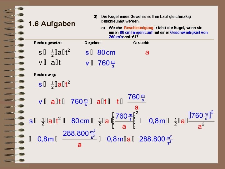 3) 1. 6 Aufgaben Rechengesetze: Rechenweg: Die Kugel eines Gewehrs soll im Lauf gleichmäßig