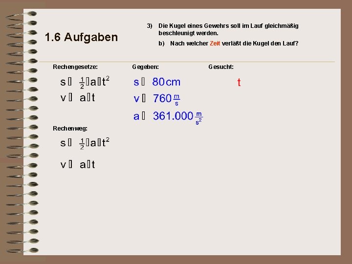 3) 1. 6 Aufgaben Rechengesetze: Rechenweg: Die Kugel eines Gewehrs soll im Lauf gleichmäßig