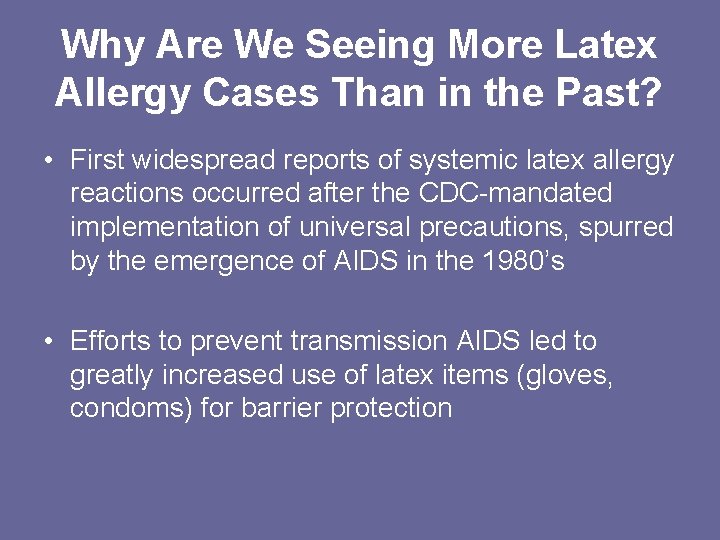 Why Are We Seeing More Latex Allergy Cases Than in the Past? • First