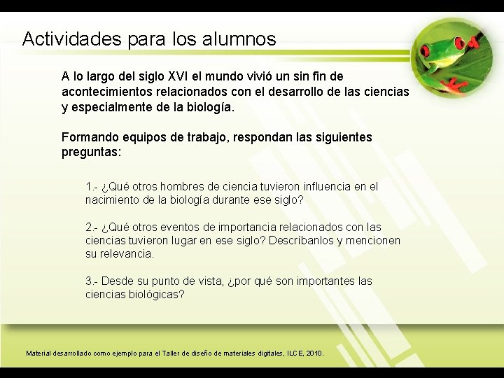 Actividades para los alumnos A lo largo del siglo XVI el mundo vivió un