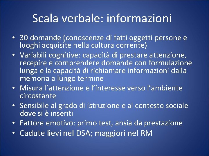 Scala verbale: informazioni • 30 domande (conoscenze di fatti oggetti persone e luoghi acquisite