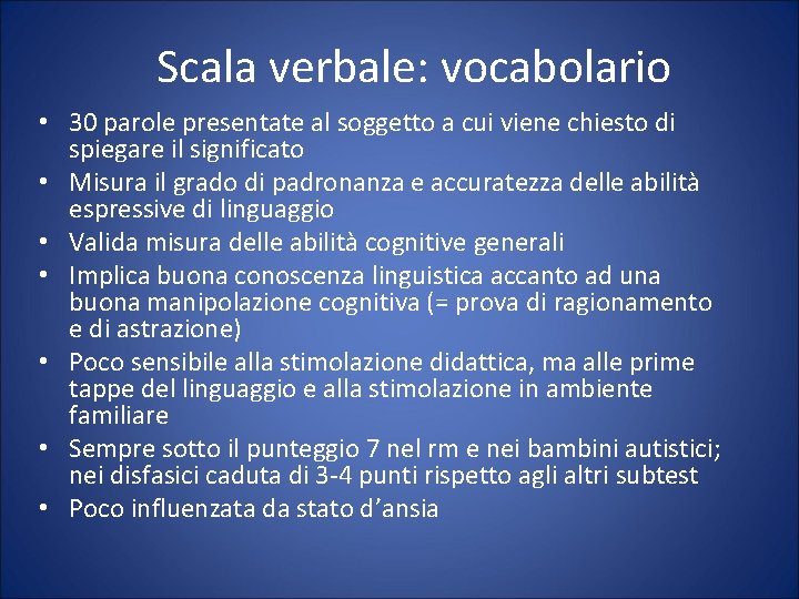 Scala verbale: vocabolario • 30 parole presentate al soggetto a cui viene chiesto di