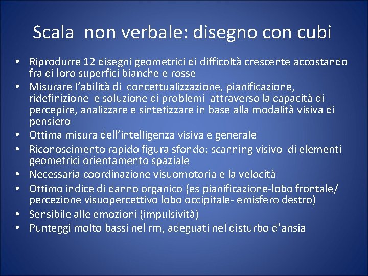 Scala non verbale: disegno con cubi • Riprodurre 12 disegni geometrici di difficoltà crescente