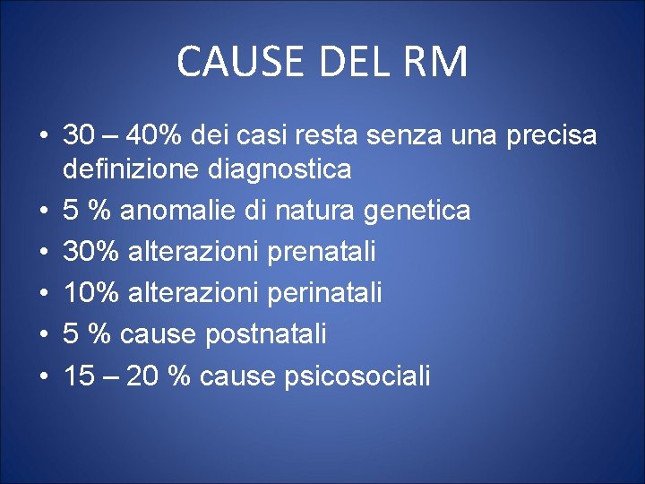 CAUSE DEL RM • 30 – 40% dei casi resta senza una precisa definizione