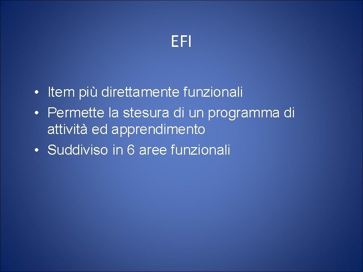 EFI • Item più direttamente funzionali • Permette la stesura di un programma di