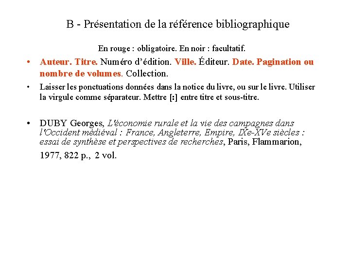 B - Présentation de la référence bibliographique En rouge : obligatoire. En noir :
