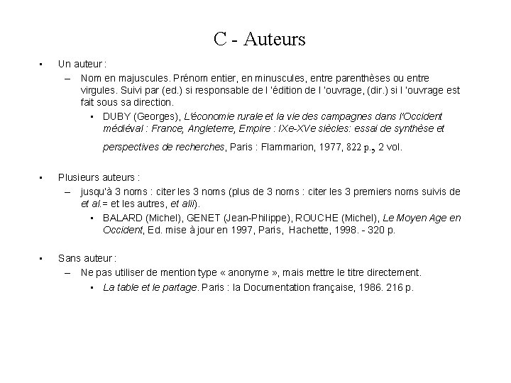 C - Auteurs • Un auteur : – Nom en majuscules. Prénom entier, en