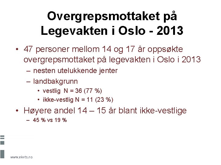 Overgrepsmottaket på Legevakten i Oslo - 2013 • 47 personer mellom 14 og 17
