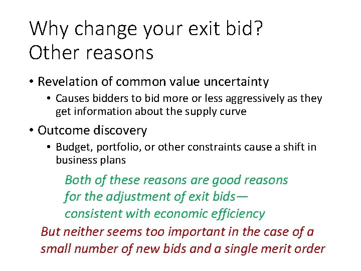 Why change your exit bid? Other reasons • Revelation of common value uncertainty •