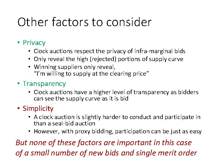 Other factors to consider • Privacy • Clock auctions respect the privacy of infra-marginal