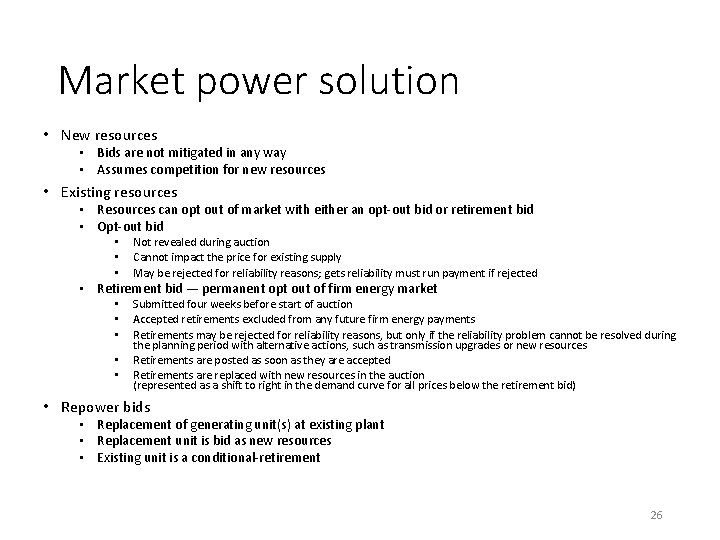 Market power solution • New resources • Bids are not mitigated in any way