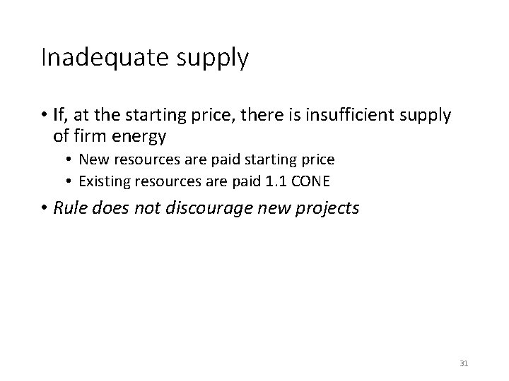 Inadequate supply • If, at the starting price, there is insufficient supply of firm