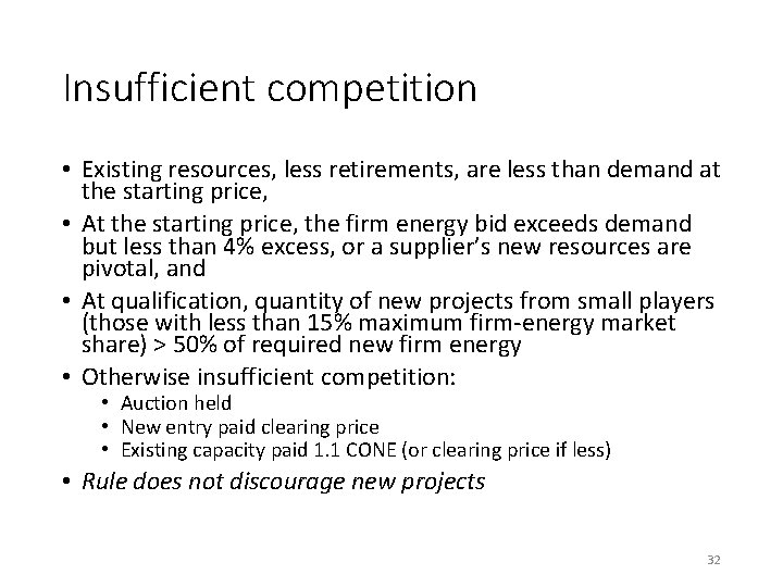 Insufficient competition • Existing resources, less retirements, are less than demand at the starting