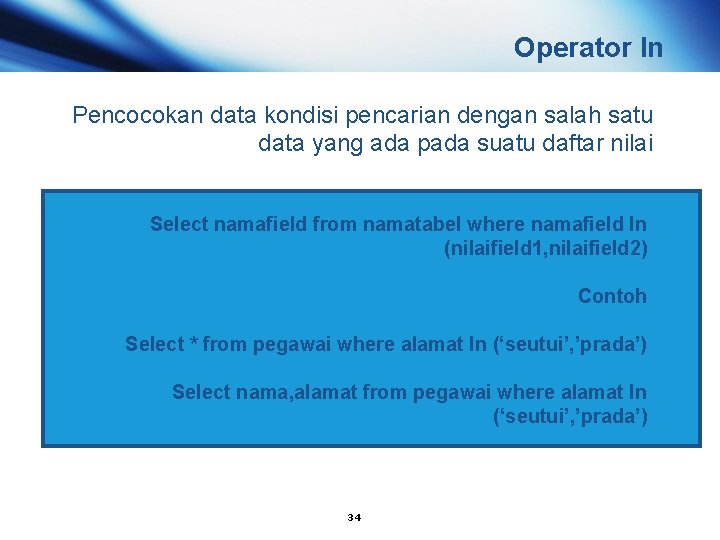 Operator In Pencocokan data kondisi pencarian dengan salah satu data yang ada pada suatu